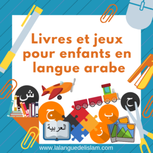 Livres et jeux pour enfants en langue arabe